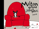 Milton, quand j'étais petit